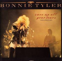 Bonnie Tyler : Save Up All Your Tears